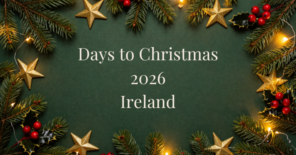 Days to Christmas 2026 Ireland countdown